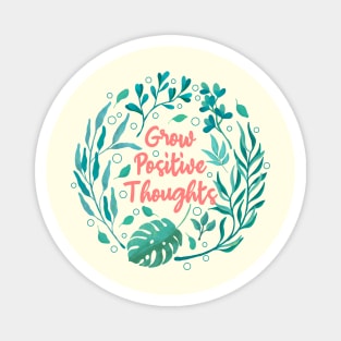 Grow Positive Thoughts Magnet